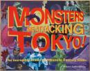 (英文)怪獣大攻撃　日本の特撮映画【Monsters Are Attacking Tokyo!: The Incredible World of Japanese Fantasy Films】