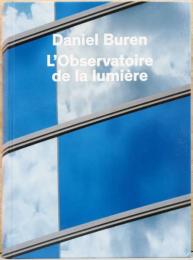 （仏文）ダニエル・ビュレン作品集 光の観測所【Daniel Buren : L'Observatoire de la lumiere】