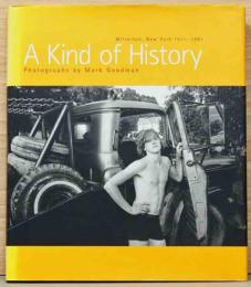 (英文)マーク・グッドマン写真集　ある種の歴史 1971-1991 ニューヨーク州ミラートンの人々【 Mark Goodman : A Kind of History Millerton,New York 1971-1991】
