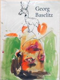 (独文)ゲオルグ・バゼリッツ展【Georg Baselitz】