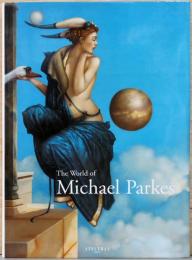 （英文）マイケル・パークスの世界【The World of Michael Parkes】