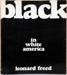 (英文)レナード・フリード写真集　ブラック・イン・ホワイト・アメリカ【Leonard Freed : Black in White America】
