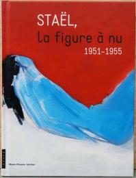 (仏文)ニコラ・ド・スタール画集　裸体像【Stael, la figure a nu, 1951-1955】