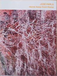 ホセ・パルラ展　Jose Parla　Home Away from Home