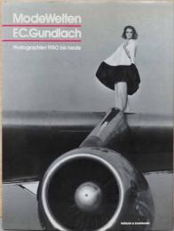 （独文）F.C.グントラッハ写真集　1950～現代　ファッションの世界【ModeWelten: F. C. Gundlach. Photographien 1950 bis heute】