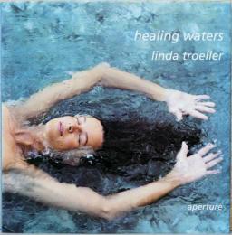 （英文）リンダ・トローラー写真集　癒しの水【Linda Troeller: Healing Waters】