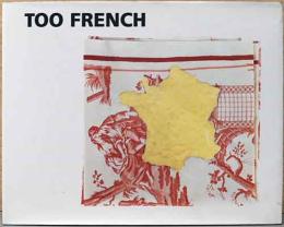 TOO FRENCH　フランス現代美術展