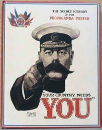 (英文)国家はあなたを必要としている　プロパガンダポスターの知られざる歴史【Your Country Needs You: The Secret History of the Propaganda Poster】