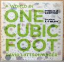 (英文)1立方フィートの世界　多様な生物のポートレイト【A World in One Cubic Foot : Portraits of Biodiversity】