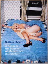 (英文)ベッティナ・ランス写真展　フランクフルト現代美術館の一室にて【Bettina Rheims : A room in the Museum of Modern Art in Frankfurt】