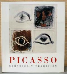 (西文)ピカソの陶芸　創造と伝統【PICASSO : Ceramica Y Tradicion】(日本語併記)