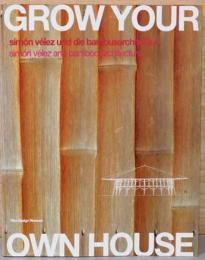 (英独文)シモン・ウェルズの竹を使った建築【Grow your own house : Simon Velez and Bamboo Architecture】
