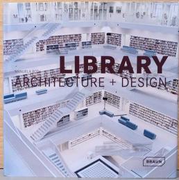 (英文)図書館の建築とデザイン【Library, Architecture + Design】