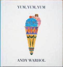 (英文)アンディ・ウォーホル画集　ヤム、ヤム、ヤム【Andy Warhol : Yum, Yum, Yum】