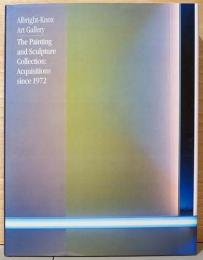（英文）オルブライト＝ノックス美術館蔵　絵画・彫刻コレクション【Albright-Knox Art Gallery, The Painting and Sculpture Collection: Acquistions since 1972】