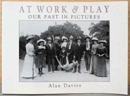 (英文）写真にみるオーストラリアの過去【At Work and Play : Our Past in Pictures】