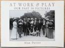 (英文）写真にみるオーストラリアの過去【At Work and Play : Our Past in Pictures】
