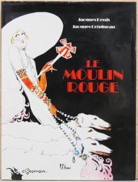 (仏文）写真・絵画・広告に見るムーラン・ルージュ【Le Moulin Rouge】