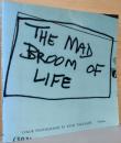 高橋恭司写真集　The Mad Broom of Life