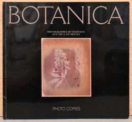 （仏文）19-20世紀　花の写真集　ボタニカ【Botanica : Photographies de vegetaux au XIXe et XXe siecle】