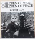 （英文）ロバート・キャパ写真集　戦争の子ども、平和の子ども【Robert Capa : Children of War, Children of Peace】