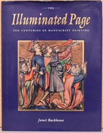 (英文)大英図書館所蔵　装飾写本の10世紀【The Illuminated Page : Ten Centuries of Manuscript Painting in the British Librar】