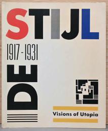 (英文)デ・ステイルのデザイン【De Stijl 1917-1931 : Visions of Utopia】