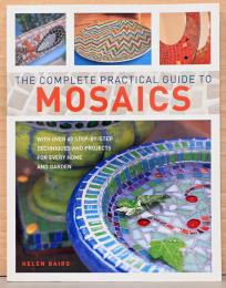 (英文)モザイク実用ガイド　段階的に習得する60以上の技術【The Complete Practical Guide to Mosaics】