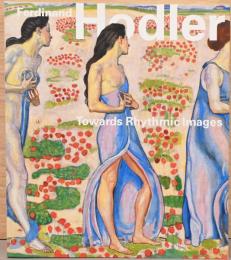 フェルディナント・ホドラー展　Ferdinand Hodler: Towards Rhythmic Images