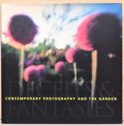 (英文)現代写真と庭園　虚偽と幻想【Contemporary Photography and the Garden: Deceits and Fantasies】