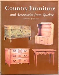 (英文)ケベックのカントリー家具とアクセサリー【Country Furniture and Accessories from Quebec】