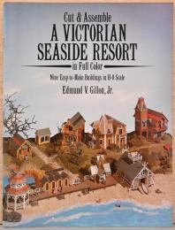 (英文)切って組み立てる海岸沿いのヴィクトリアンハウス(H-Oスケール)【Cut＆Assemble, A Victorian Seaside Resort in Full Color】