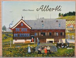 (独文)アルバート・マンサー絵本　アルベルトゥリ　アッペンツェルの農家の少年物語【Albertli: Geschichte eines Appenzeller Bauernbuben】