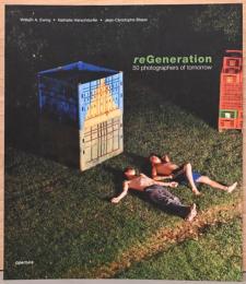 (英文)写真家：新進気鋭の50人【reGeneration: 50 Photographers of Tomorrow】