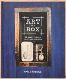 (英文)箱の中につくるアート　素材の異なる組み合わせによる30の創作例【Art in a Box, 30 Creative Projects in Mixed-Media Assemblage】