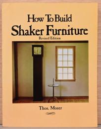 (英文)シェーカー家具の作り方(改訂版)【How to Build Shaker Furniture】
