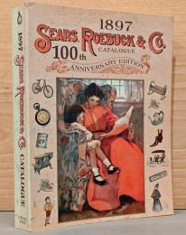 (英文)復刻版1897年版シアーズ＆ローバック・カタログ【1897 Sears, Roebuck & Co. Catalogue Replica Edition】