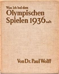 (独文)パウル・ヴォルフ写真集　ベルリンオリンピックにて【Dr. Paul Wolff : Was ich bei den Olympischen Spielen 1936 sah】