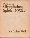 (独文)パウル・ヴォルフ写真集　ベルリンオリンピックにて【Dr. Paul Wolff : Was ich bei den Olympischen Spielen 1936 sah】