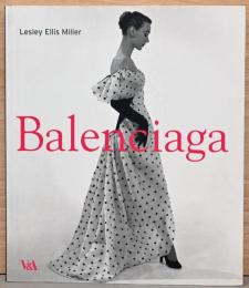 (英文)バレンシアガ1895-1972　クチュリエのクチュリエ【Balenciaga: 1895-1972: The Couturiers' Couturier】