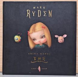 （英文）マーク・ライデン画集　アニマ・ムンディ（宇宙霊魂）【Mark Ryden : Anima Mundi】