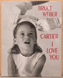 （英文）ブルース・ウェーバー写真集　カルティエ・アイ・ラヴ・ユー【Cartier I Love You: Celebrating 100 Years of Cartier in America】