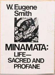 Ｗ．ユージン・スミス　フォトフォリオ　水俣　生-その神聖と冒涜　MINAMATA Life-Scred and Profane