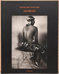 （仏文）フランソワーズ・ユギエ写真集　秘密（献呈署名入り）