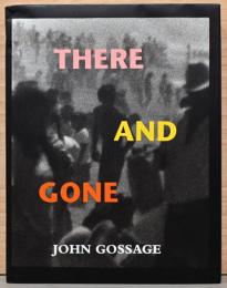 (英独文）ジョン・ゴッセージ写真集　もうそこにはいない【John Gossage : There and Gone  - One Hundred and Twenty-Four Photographs】
