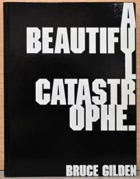 (英文）ブルース・ギルデン写真集　ビューティフル・カタストロフ【 Bruce Gilden : A Beautiful Catastrophe】