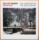 (英文）ブライアン・ローズ写真集　失われた国境　鉄のカーテンの風景【Brian Rose: The Lost Border, The Landscape of The Iron Curtain】
