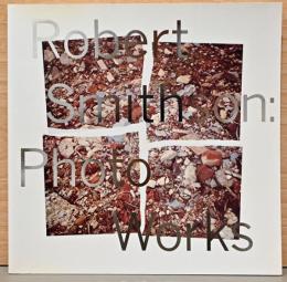 (英文）ロバート・スミッソンの写真作品【Robert Smithson: Photo Works】