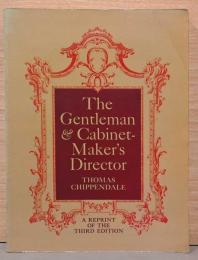 (英文）紳士であり家具職人である　トーマス・チッペンデール様式の家具【The Gentleman and Cabinet-Maker's Director】