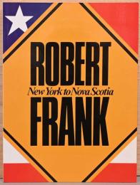 (英文）ロバート・フランク写真集　ニューヨークからノヴァ スコシアへ【Robert Frank : New York to Nova Scotia】